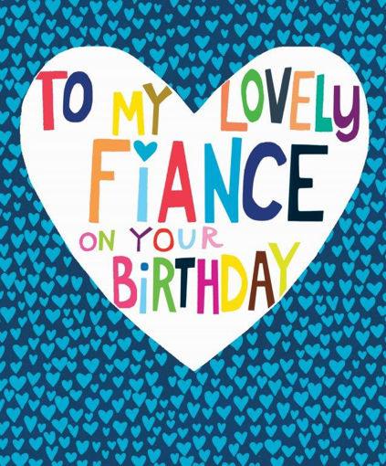 Picture of TO MY LOVELY FIANCE BIRTHDAY CARD